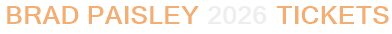 Brad Paisley 2026 Tickets